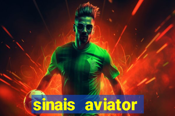 sinais aviator esporte da sorte